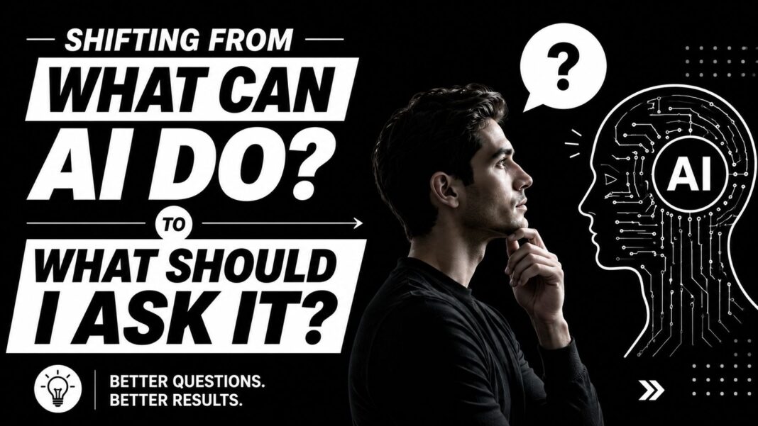 Shifting from “What can AI do?” to “What should I ask it to AI?